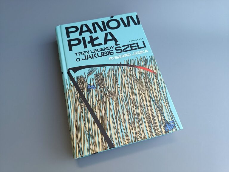 Ryszard Jamka – Panów piłą. Trzy legendy o Jakubie Szeli (2023, Wydawnictwo Marginesy)